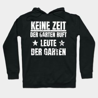 Keine Zeit Der Garten Ruft Shirt Leute Hoodie